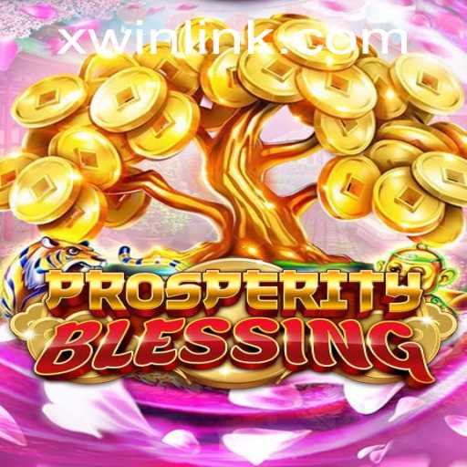 Discover the Thrilling World of ProsperityBlessing and the xwin Strategy